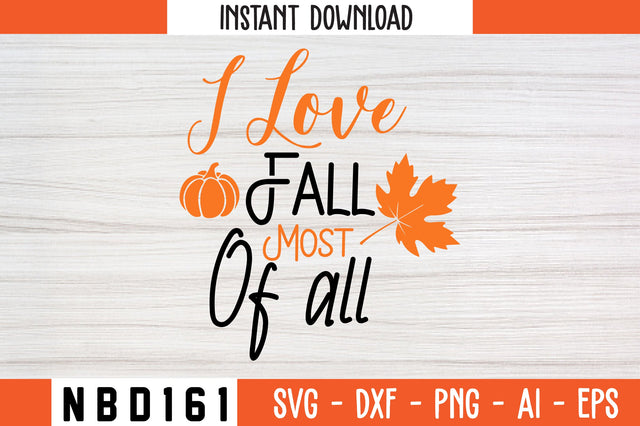 I Love Fall Most of All Svg Design SVG Nbd161 