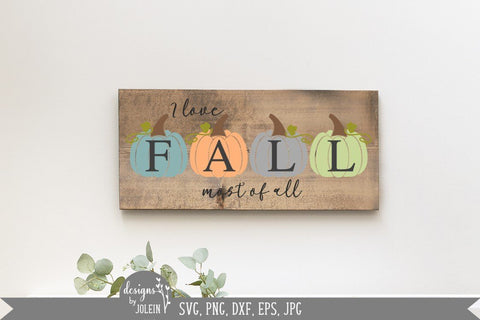 I love Fall most of all SVG Designs by Jolein 