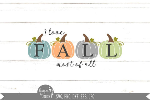I love Fall most of all SVG Designs by Jolein 