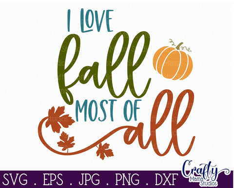 I Love Fall Most Of All Svg - Fall Svg SVG Crafty Mama Studios 