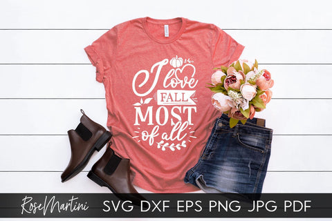 I Love Fall Most Of All SVG file for cutting machines - Cricut Silhouette, Sublimation Design SVG Autumn cutting file Fall svg SVG RoseMartiniDesigns 