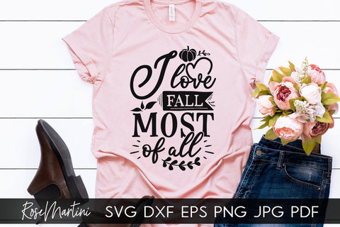 I Love Fall Most Of All SVG file for cutting machines - Cricut Silhouette, Sublimation Design SVG Autumn cutting file Fall svg SVG RoseMartiniDesigns 