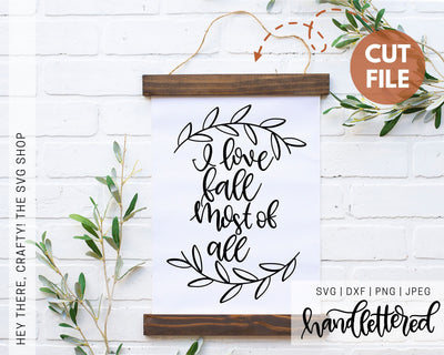 I Love Fall Most of All SVG Hey There, Crafty! 