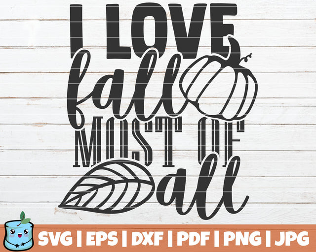I Love Fall Most Of All SVG MintyMarshmallows 