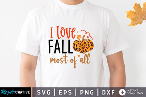 I love fall most of all SVG SVG Regulrcrative 