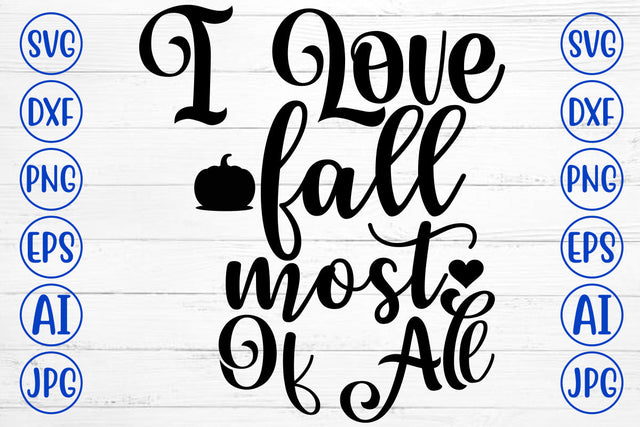 I Love Fall Most Of All SVG SVG Syaman 