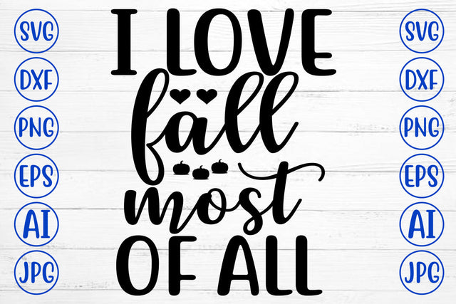 I Love Fall Most Of All SVG SVG Syaman 