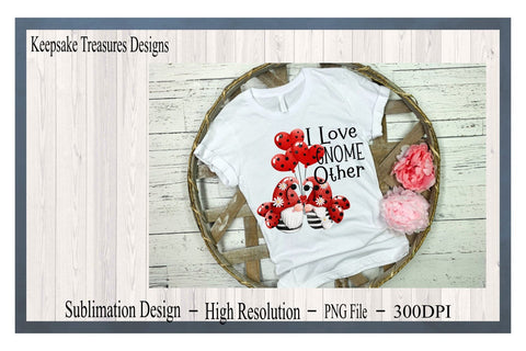 I Love Gnome Other, Valentine Gnome, Sublimation Printable PNG Sublimation Keepsake Treasures Designs LLC. 