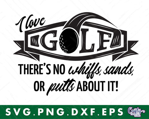 I Love Golf Svg File | No Whiffs, Sands, or Putts About It SVG Crafty Mama Studios 