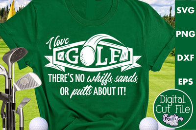 I Love Golf Svg File | No Whiffs, Sands, or Putts About It SVG Crafty Mama Studios 