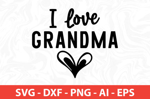 I love grandma- svg SVG nirmal108roy 