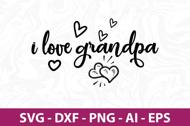 I love grandpa svg SVG nirmal108roy 