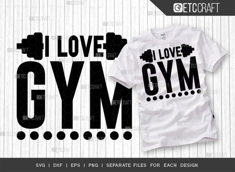 I Love Gym SVG Bundle, Weights Svg, Gym Svg, Fitness Svg, Workout Svg, Bodybuilding Svg, Gym Quotes, ETC T00173 SVG ETC Craft 