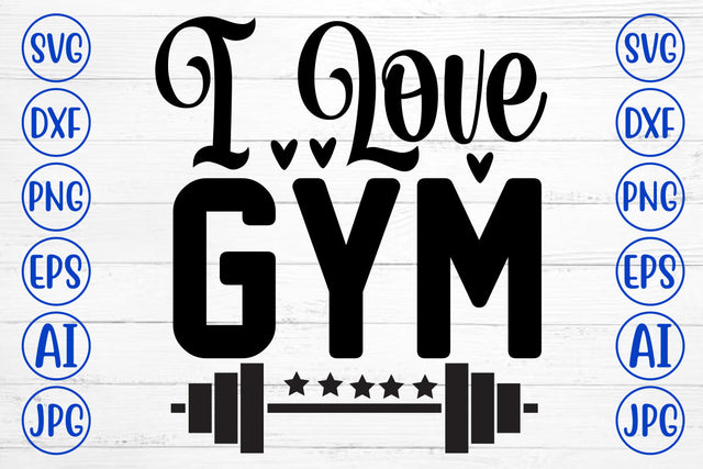 I Love Gym SVG Cut File SVG Syaman 