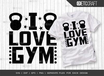 I Love Gym SVG Cut File, Weights Svg, Gym Svg, Fitness Svg, Workout Svg, Bodybuilding Svg, Gym Quotes, ETC T00173 SVG ETC Craft 