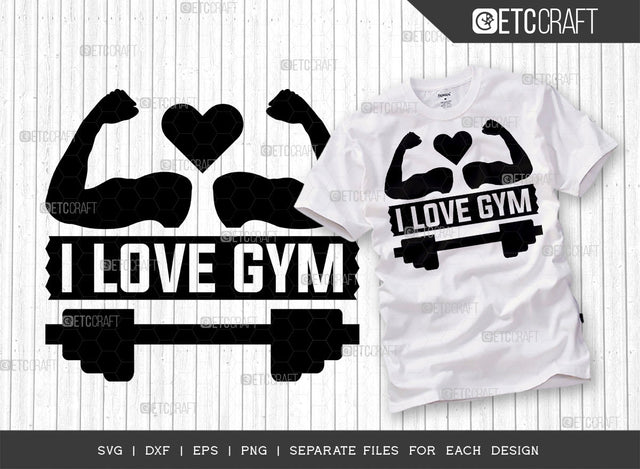 I Love Gym SVG Cut File, Weights Svg, Gym Svg, Fitness Svg, Workout Svg, Bodybuilding Svg, Gym Quotes, ETC T00173 SVG ETC Craft 