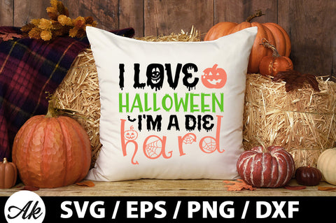 i love Halloween i'm a die hard svg SVG akazaddesign 