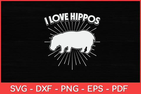 I Love Hippos Hippopotamus Svg Design SVG artprintfile 