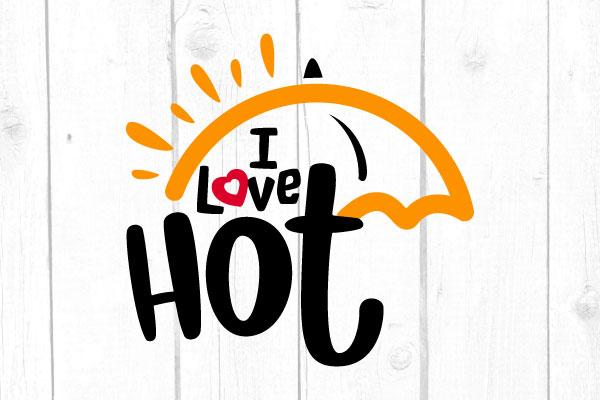 I Love Hot Svg SVG cricutfilesmg 