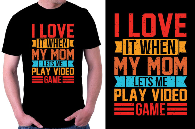 I love it when my mom lets me play video game t-shirt SVG SVGista 