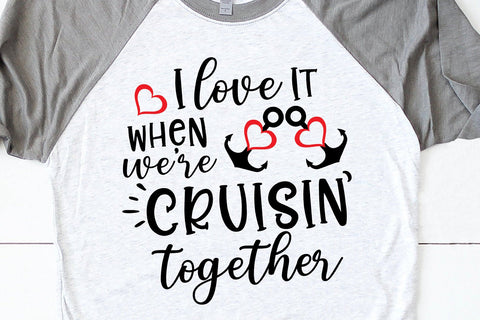I Love It When We Are Cruisin Together, Cruise Svg, Family Cruise, Vacation, Boat Trip, Summer, Svg Cut File SVG 1uniqueminute 
