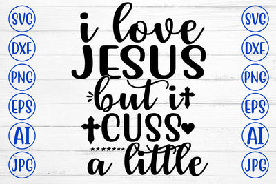 I Love Jesus But I Cuss A Little SVG Cut File SVG Syaman 