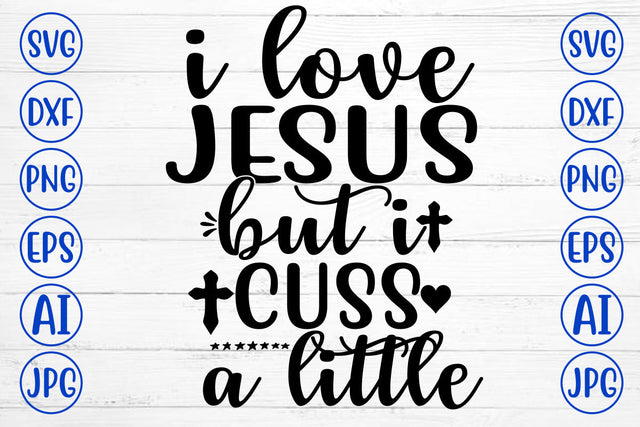 I Love Jesus But I Cuss A Little SVG Cut File SVG Syaman 