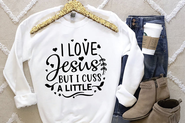 I Love Jesus But I Cuss A Little SVG SVG Creativeart88 