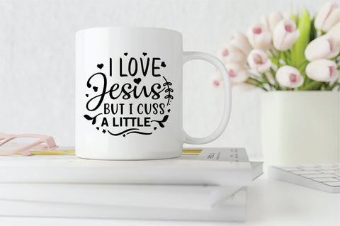 I Love Jesus But I Cuss A Little SVG SVG Creativeart88 