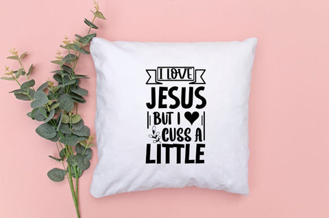 I love jesus but i cuss a little SVG SVG DESIGNISTIC 