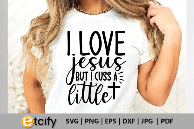 I love jesus but i cuss a little SVG SVG etcify 