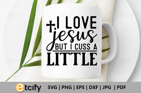 I love jesus but i cuss a little SVG SVG etcify 