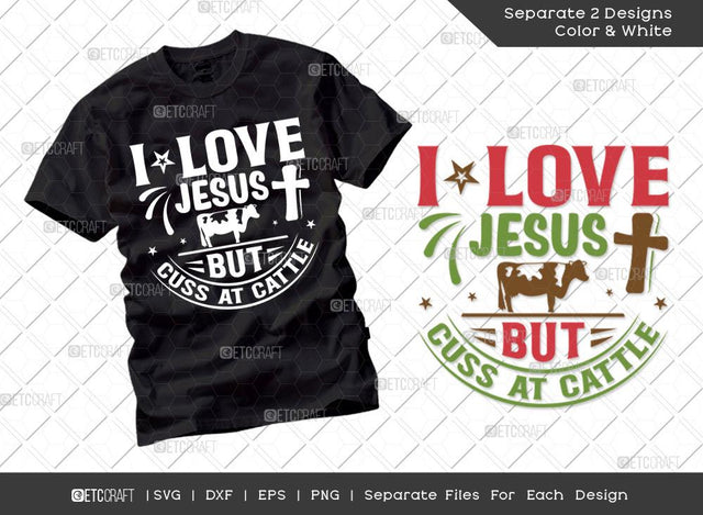 I Love Jesus But I Cuss At Cattle SVG Cut File | Farm Svg | Farmer Svg | Farmhouse Svg | Dairy Svg | Dxf | Eps | Png | Tshirt Design SVG ETC Craft 