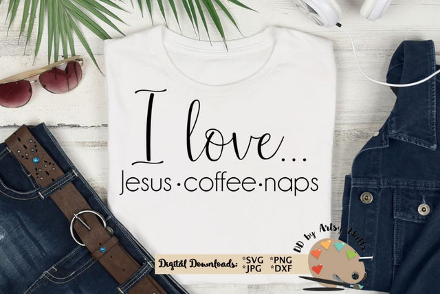 I love Jesus Coffee and naps svg, Christian svg, funny Jesus quote shirt svg - faith quote SVG The Artsy Spot 