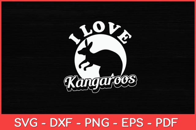 I Love Kangaroos Animal Kangaroo Lover Australia Svg Design SVG artprintfile 
