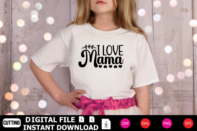 I Love Mama SVG Shahin alam 