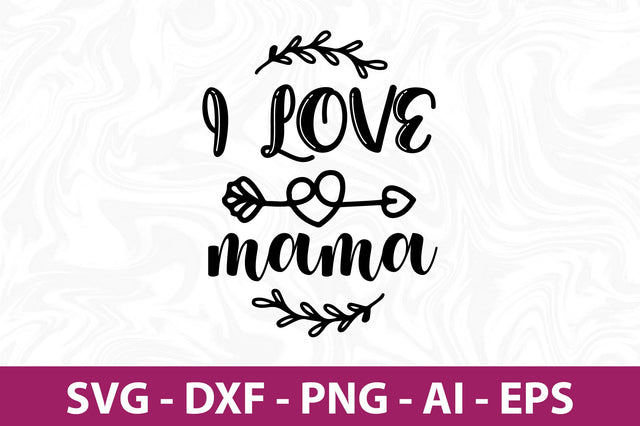 I love mama svg SVG nirmal108roy 