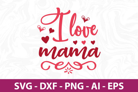 I love mama svg SVG nirmal108roy 