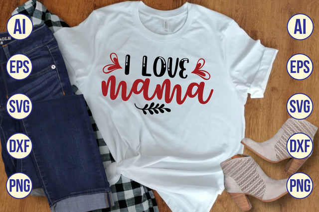 I Love Mama svg SVG shah alam 