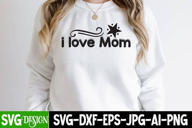 i love Mom SVG Cut File, i love Mom SVG Design , Mother's Day Sublimation Design, Mom Sublimation , Mother's Day Sublimation , Happy Mother's Day Sublimation Design, Mom Sublimation PNG SVG BlackCatsMedia 