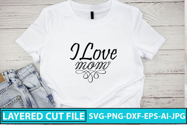 I Love Mom SVG Cut File SVG Syaman 