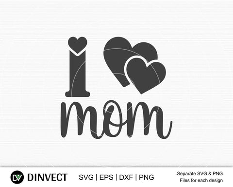 I love mom SVG, Mom Svg, Mothers Day T-shirt Design, Happy Mothers Day SVG, Mother's Day Cricut Files, Mom Gift Cameo, Vinyl Designs, Iron On Decals, Cricut cut files, svg, eps, dxf, png SVG Dinvect 