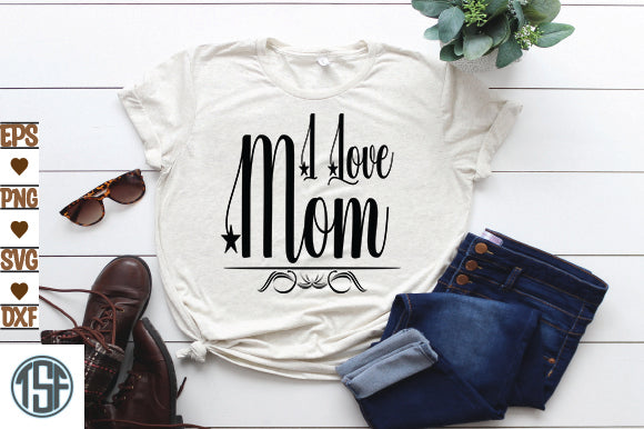 I Love Mom SVG thesvgfactory 