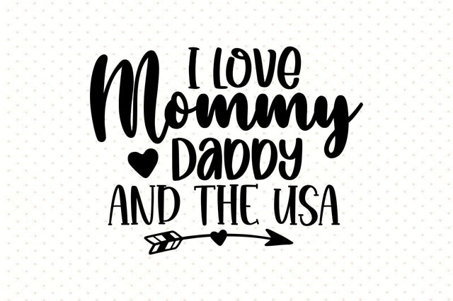 I Love Mommy Daddy and the USA SVG orpitasn 