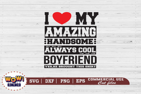 I love my amazing Boyfriend svg, Boyfriend svg, Couples SVG Wowsvgstudio 