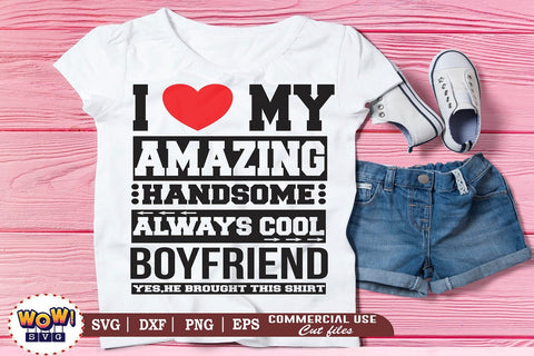 I love my amazing Boyfriend svg, Boyfriend svg, Couples SVG Wowsvgstudio 