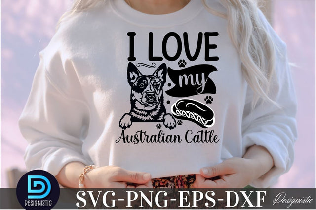 I love my Australian cattle, Dog SVG Design SVG DESIGNISTIC 