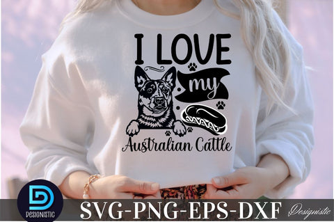 I love my Australian cattle, Dog SVG Design SVG DESIGNISTIC 