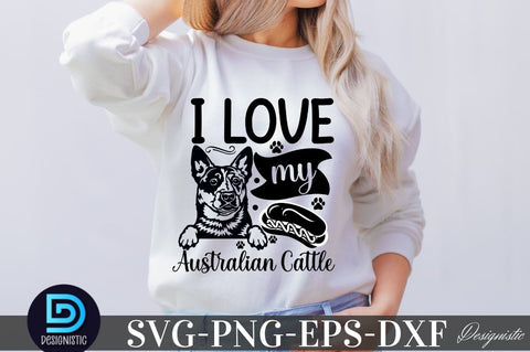 I love my Australian cattle, Dog SVG Design SVG DESIGNISTIC 