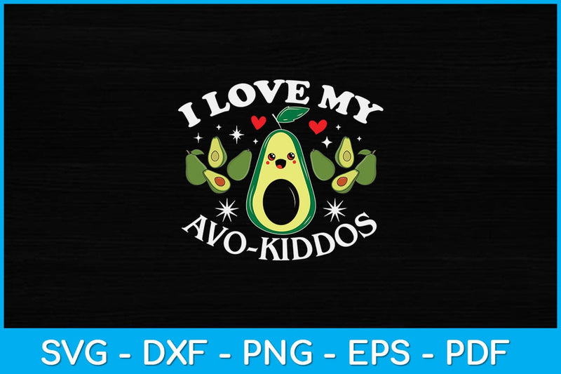 I Love My Avocado Funny Teacher Svg Design SVG artprintfile 